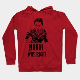 Nakia Was Right! Hoodie